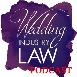 Wedding Industry Law Podcast artwork