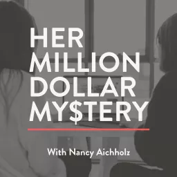 Her Million Dollar Mystery - Sponsored by Aviatra Accelerators Podcast artwork