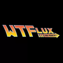 What The Flux : The Podcast for Back To The Future fans artwork