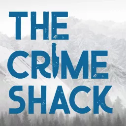 The Crime Shack Podcast artwork