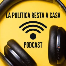La politica resta a casa Podcast artwork