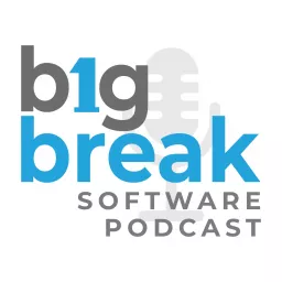Big Break Software Podcast artwork