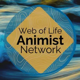 Web of Life Animist Network Podcast artwork