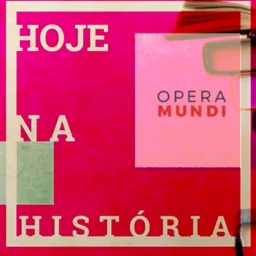 Hoje na História - Opera Mundi Podcast artwork