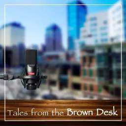 Tales from the Brown Desk Podcast artwork