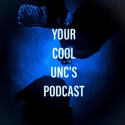 Your Cool Unc's Podcast artwork
