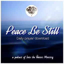 Peace Be Still- Daily Prayer Download Podcast artwork