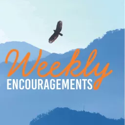 Weekly Encouragements Podcast artwork