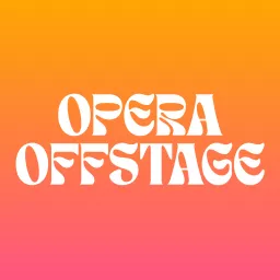 Opera Offstage Podcast artwork