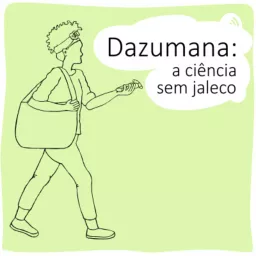 Dazumana: ciência sem jaleco