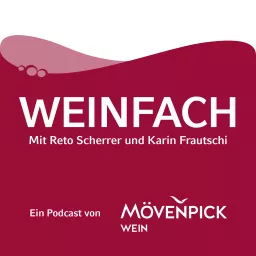 «Weinfach» – der Podcast von Mövenpick Wein