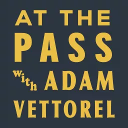 At The Pass with Adam Vettorel Podcast artwork