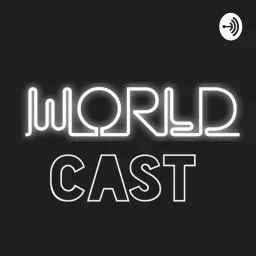 World cast Podcast artwork