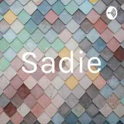 Sadie Podcast artwork