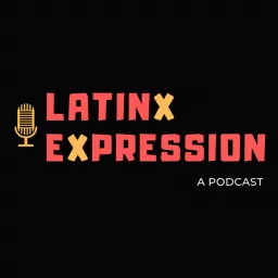 Latinx Expression Podcast artwork