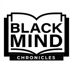 Black Mind Chronicles Podcast artwork