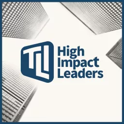 High Impact Leaders Podcast artwork