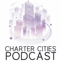 Charter Cities Podcast