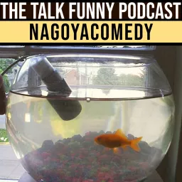 Talk Funny Nagoyacomedy Podcast artwork