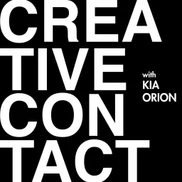 Creative Contact w/ Kia Orion Podcast artwork