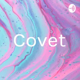 Covet Podcast artwork