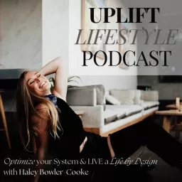 Uplift Lifestyle Podcast