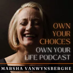 Own Your Choices Own Your Life Podcast artwork