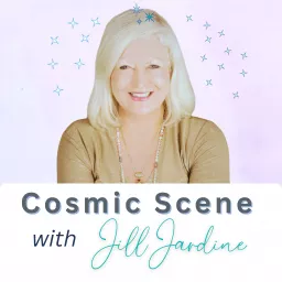 Cosmic Scene with Jill Jardine Podcast artwork