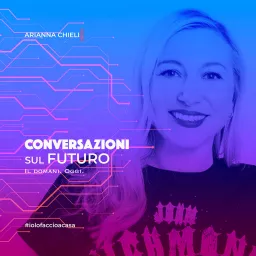 Conversazioni sul Futuro Podcast artwork