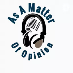 As A Matter Of Opinion w/T.L. Gooden Podcast artwork