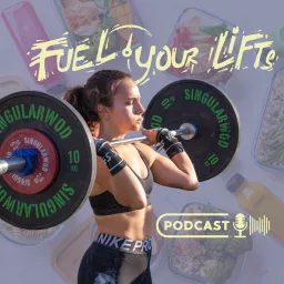 Fuel Your Lifts Podcast