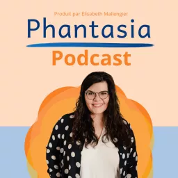 Phantasia - La compétence émotionnelle en 5 minutes Podcast artwork