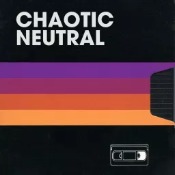 Chaotic Neutral Podcast artwork