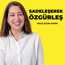 Sadeleşerek Özgürleş