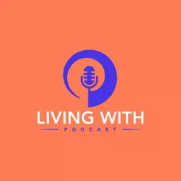 Living With...the End in Mind Podcast artwork