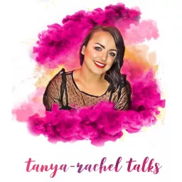 Tanya-Rachel Talks Podcast artwork