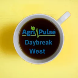 Agri-Pulse Daybreak West Podcast artwork