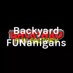 Backyard FUNanigans Podcast artwork