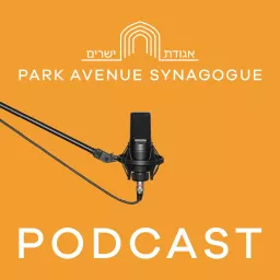 Park Avenue Synagogue Podcast artwork