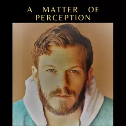 A Matter of Perception Podcast artwork