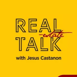 Real Estate Talk Podcast with Jesus Castanon | RETalkPodcast artwork