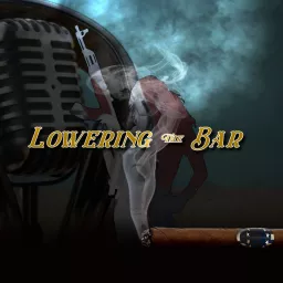 Lowering the Bar Podcast artwork