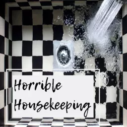 Horrible Housekeeping Podcast artwork