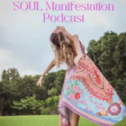 Soul Manifestation Podcast ~ Liberate to a life of LOVE and LUXURY