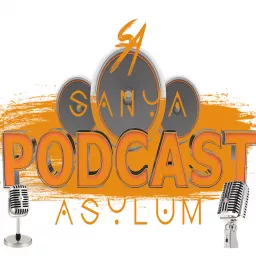 Sanya Asylum Podcast artwork