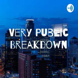 Very Public Breakdown Podcast artwork