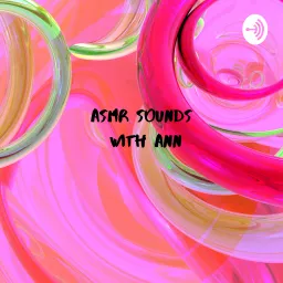 ASMR Sounds with Ann Podcast artwork