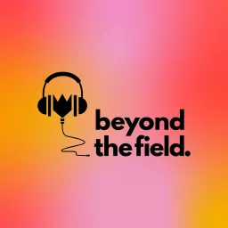 Beyond the Field Podcast artwork