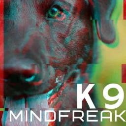 K9 Mindfreak Podcast artwork