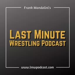 Last Minute Wrestling Podcast artwork